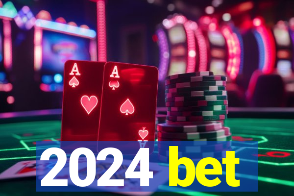 2024 bet